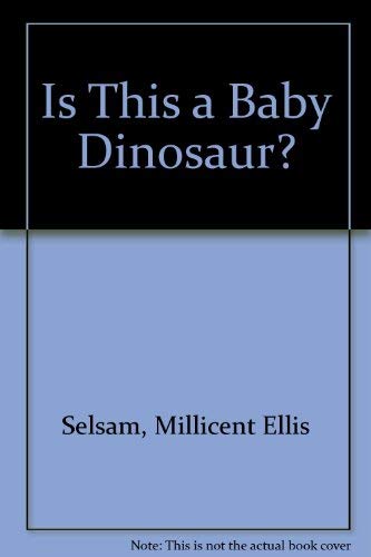 9780064430548: IS THIS A BABY DINOSAUR?