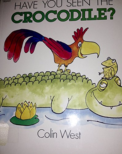 Beispielbild fr Have You Seen the Crocodile? zum Verkauf von Wonder Book