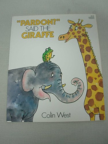 9780064431026: Pardon? Said the Giraffe: Story and Pictures