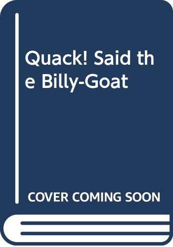 Stock image for Quack! Said the Billy-Goat for sale by Wonder Book