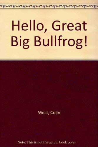 Beispielbild fr Hello, Great Big Bullfrog! zum Verkauf von More Than Words