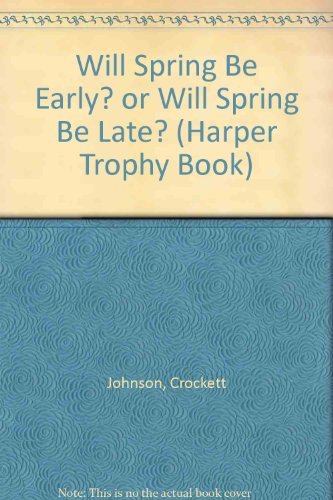 9780064432245: Will Spring Be Early? or Will Spring Be Late? (Harper Trophy Book)