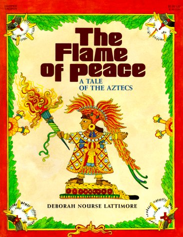 9780064432726: The Flame of Peace: A Tale of the Aztecs