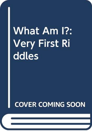 Stock image for What Am I?: Very First Riddles for sale by SecondSale