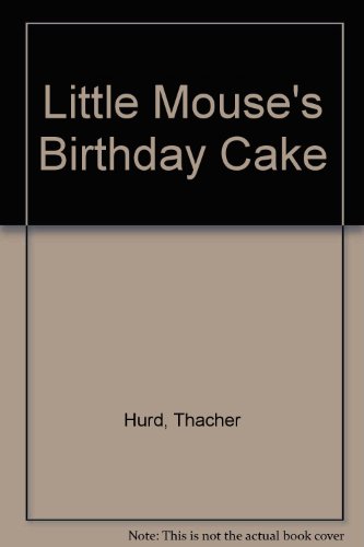 Stock image for Little Mouse's Birthday Cake for sale by Wonder Book