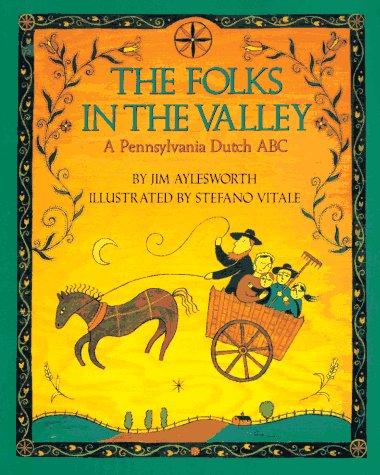 Imagen de archivo de The Folks in the Valley: A Pennsylvania Dutch ABC a la venta por Once Upon A Time Books