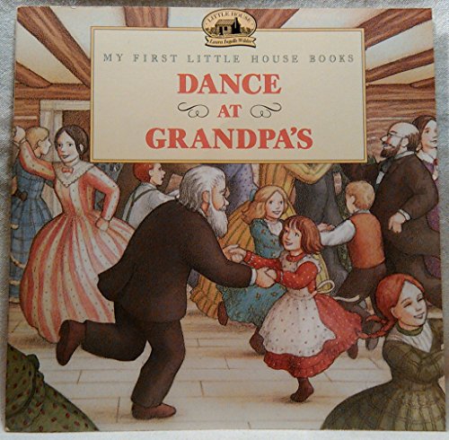 9780064433723: Dance at Grandpa's (My First Little House Picture Books)