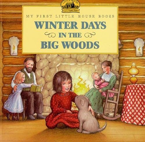 9780064433730: Winter Days in the Big Woods Picture Book (My First Little House Picture Books)