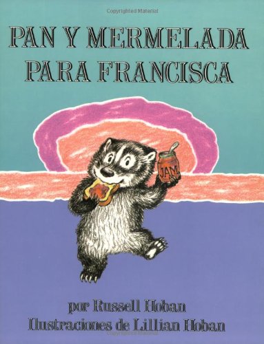Beispielbild fr Pan y Mermelada Para Francisca (Bread and Jam for Frances, Spanish Language Edition) zum Verkauf von Goodwill