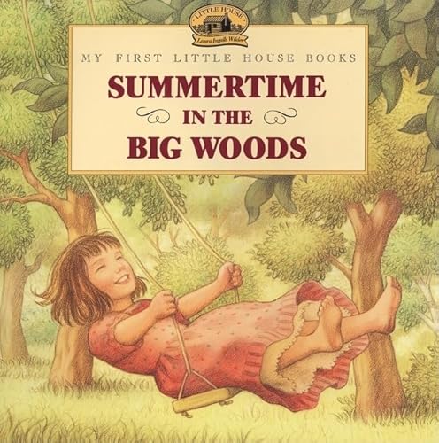 9780064434973: Summertime in the Big Woods: Adapted from the Little House Books by Laura Ingalls Wilder