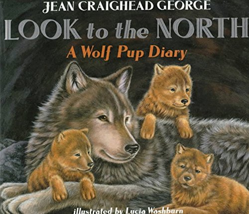 9780064435109: Look to the North: A Wolf Pup Diary