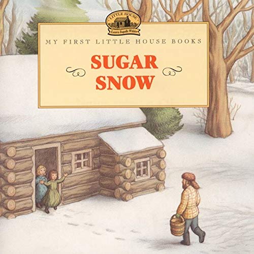 9780064435710: Sugar Snow (My First Little House Picture Books)