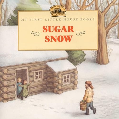 Stock image for Sugar Snow (My First Little House) for sale by Kennys Bookshop and Art Galleries Ltd.