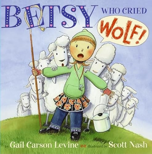 Betsy Who Cried Wolf (9780064436403) by Levine, Gail Carson