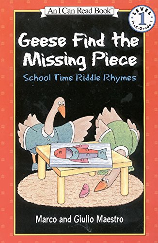 Stock image for Geese Find the Missing Piece: School Time Riddle Rhymes (An I Can Read Book, Level 1) (I Can Read Level 1) for sale by SecondSale
