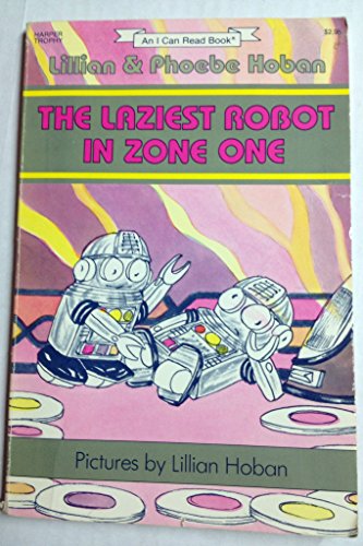 9780064440899: The Laziest Robot in Zone One