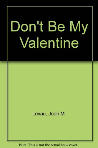 9780064441155: Don't Be My Valentine