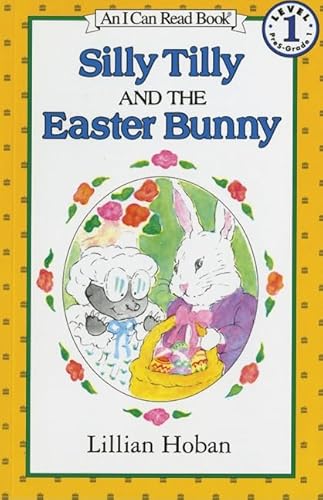 9780064441278: Silly Tilly and the Easter Bunny: An Easter and Springtime Book for Kids (I Can Read! Level 1)