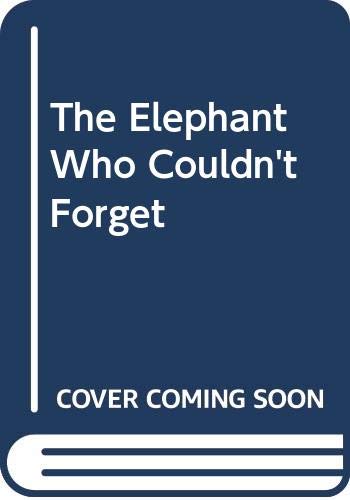 Beispielbild fr The Elephant Who Couldn't Forget zum Verkauf von Wonder Book