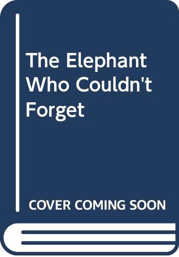 Imagen de archivo de The Elephant Who Couldn't Forget a la venta por Wonder Book