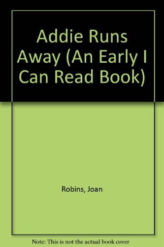 9780064441476: Addie Runs Away (An Early I Can Read Book)