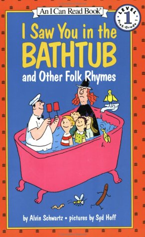 9780064441513: I Saw You in the Bathtub and Other Folk Rhymes (I Can Read Level 1)