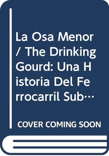 Stock image for La Osa Menor: Una Historia del Ferrocarril Subterraneo = The Drinking Gourd for sale by ThriftBooks-Dallas