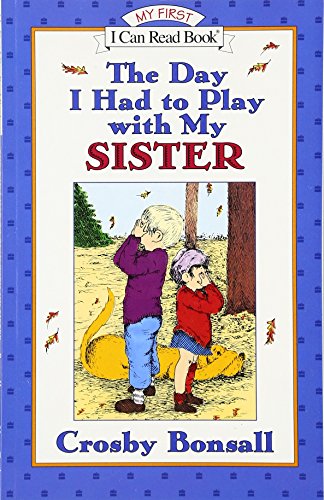 9780064442534: The Day I Had to Play With My Sister (My First I Can Read)