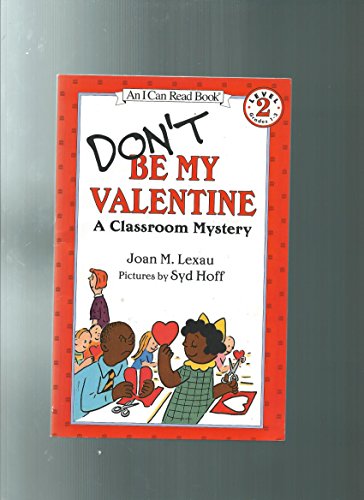 Imagen de archivo de Don't Be My Valentine: A Classroom Mystery (I CAN READ. LEVEL 2) a la venta por Wonder Book