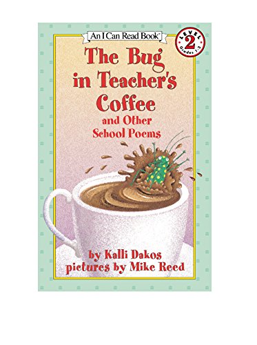 Imagen de archivo de The Bug in Teacher's Coffee: And Other School Poems (I Can Read Level 2) a la venta por SecondSale