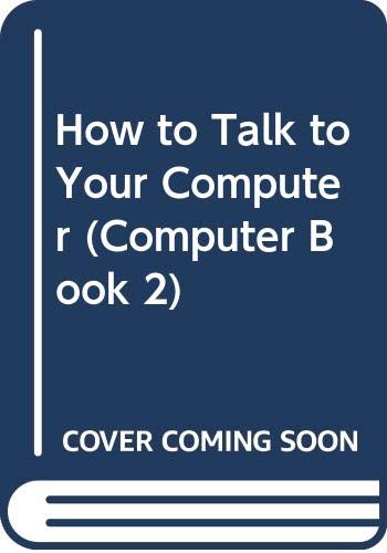 How to Talk to Your Computer (Computer Book 2) (9780064450102) by Simon, Seymour