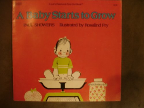 Baby Starts to Grow (Let's Read and Find Out) (9780064450447) by Showers, Paul