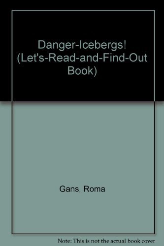 9780064450669: Danger-Icebergs! (Let'S-Read-And-Find-Out Book)