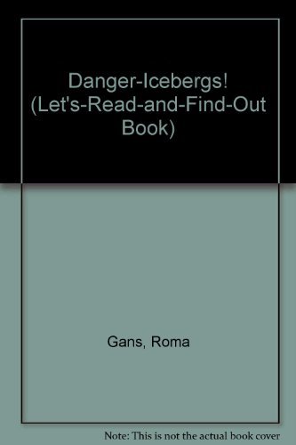 9780064450669: Danger -- Icebergs! (Let's-Read-and-Find-Out Book)