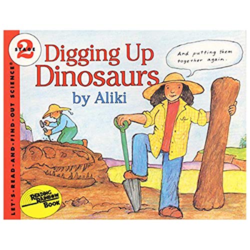 Digging Up Dinosaurs (Let's-Read-and-Find-Out Science 2) (9780064450782) by Aliki