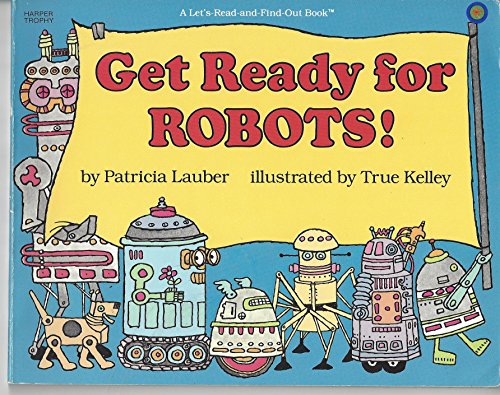 Imagen de archivo de Get Ready for Robots (Let*s Read and Find Out Books) a la venta por dsmbooks