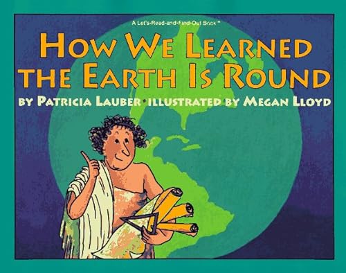 9780064451093: How We Learned the Earth Is Round (A Let'S-Read-And-Find-Out Book)