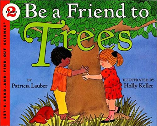 9780064451208: BE A FRIEND TO TREES LETS READ AND FIND OUT SCIENCE 2: 1 (Let'S-Read-And-Find-Out, Stage 2)