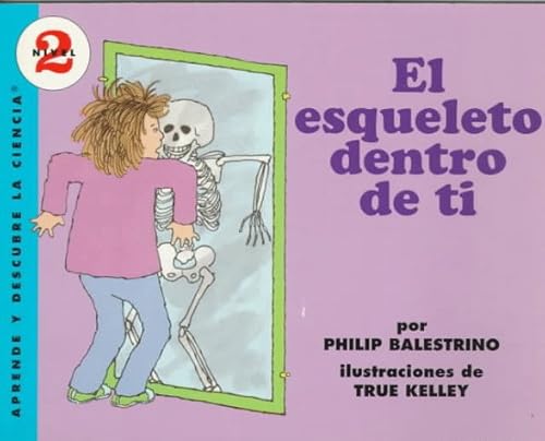 9780064451444: El Esqueleto Dentro De Ti/the Skeleton Inside You (Aprende Y Descubre LA Ciencia, Nivel 2/Let'S-Read-And-Find-Out, Level 2)