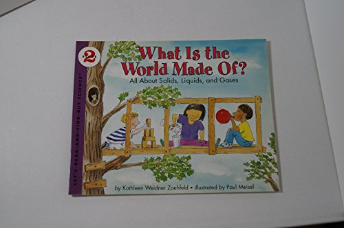 Beispielbild fr What Is the World Made Of? All About Solids, Liquids, and Gases (Let's-Read-and-Find-Out Science, Stage 2) zum Verkauf von SecondSale