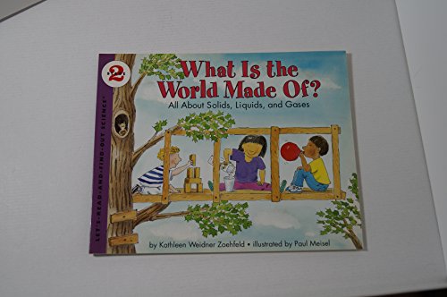 Imagen de archivo de What Is the World Made Of? All About Solids, Liquids, and Gases (Let's-Read-and-Find-Out Science, Stage 2) a la venta por Orion Tech