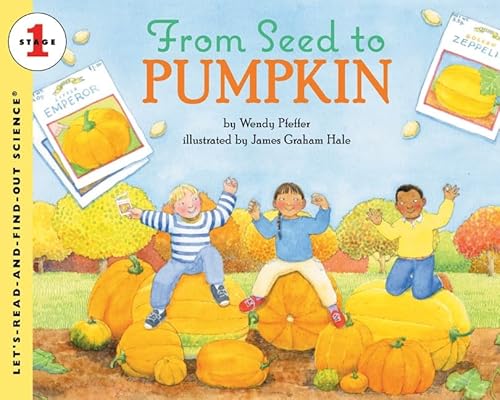 Beispielbild fr From Seed to Pumpkin (Let's-Read-and-Find-Out Science, Stage 1) (Let's-Read-and-Find-Out Science 1) zum Verkauf von Ergodebooks