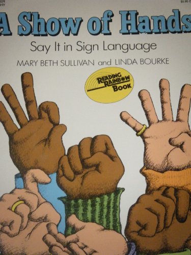 Stock image for A Show of Hands: Say It in Sign Language for sale by ThriftBooks-Atlanta