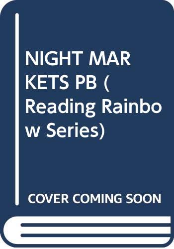 Beispielbild fr Night Markets: Bringing Food to a City (Reading Rainbow Series) zum Verkauf von Jenson Books Inc