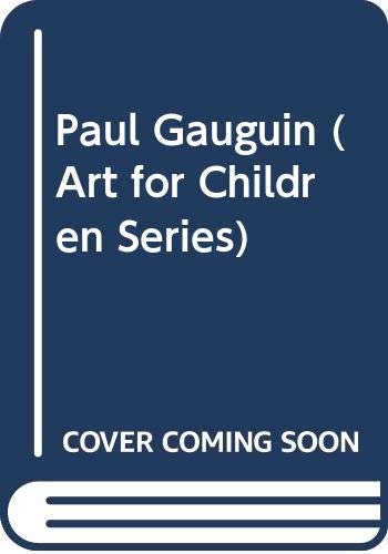 Stock image for Paul Gauguin (Art for Children Series) for sale by Wonder Book