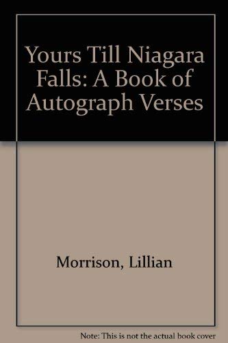 Yours Till Niagara Falls: A Book of Autograph Verses (9780064461047) by Morrison, Lillian