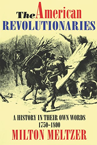 Stock image for The American Revolutionaries: A History in Their Own Words 1750-1800 for sale by SecondSale