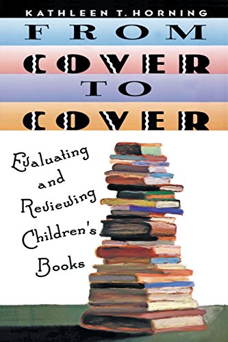 Beispielbild fr From Cover to Cover : Evaluating and Reviewing Children's Books zum Verkauf von Better World Books: West