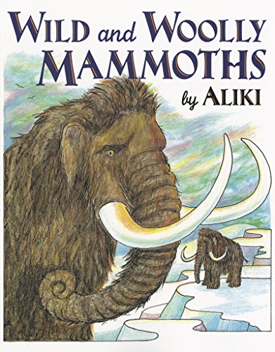 Stock image for Wild and Woolly Mammoths : Revised Edition for sale by Better World Books