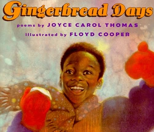 Gingerbread Days: Poems (9780064461887) by Thomas, Joyce Carol; Cooper, Floyd